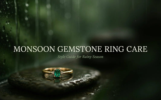 Monsoon Gemstone Ring Care: Style Guide for Rainy Season | Myra Gems