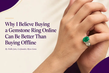 Emerald ring by Myra Gems with article title about buying gemstone rings online versus offline